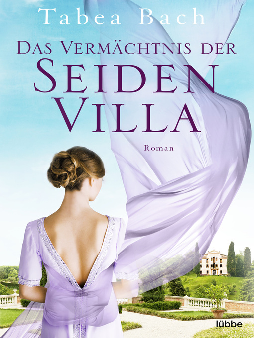 Title details for Das Vermächtnis der Seidenvilla by Tabea Bach - Available